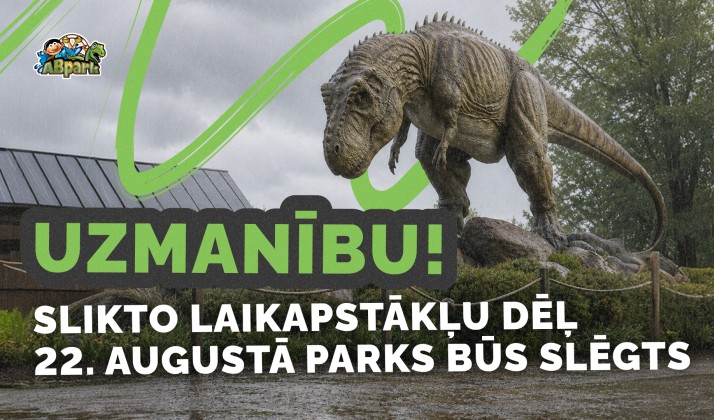 UZMANĪBU! ABpark 22.08. būs slēgts