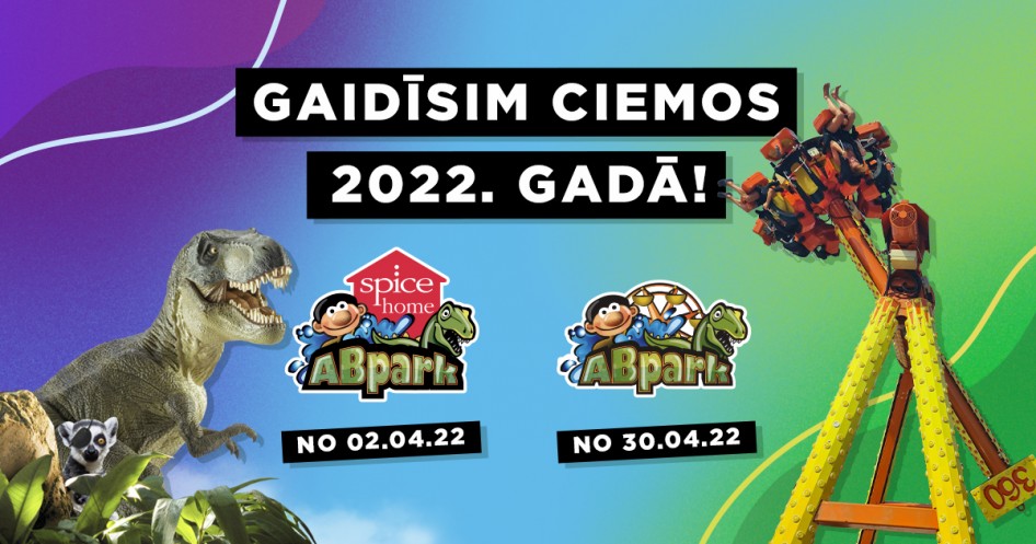 ABpark un ABpark Spice home atsāk darbu 2022. gada aprīlī!